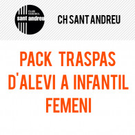 PACK  TRASPÀS  D'ALEVÍ A INFANTIL FEMENÍ, CH SANT ANDREU